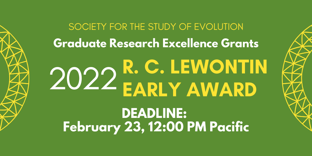 2022 R. C. Lewontin Early Award Deadline Februray 23 12:00 PM Pacific